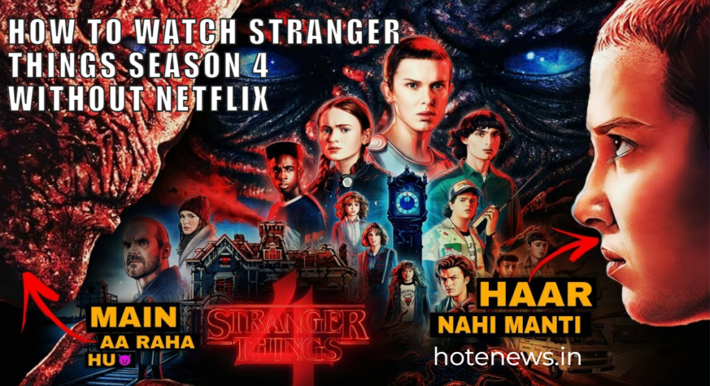 How to Watch Stranger Things Season 4 Without Netflix 2023